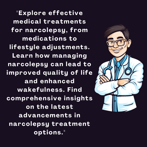 Medical Treatment for Narcolepsy: Navigating the Path to Wakefulness